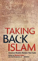 Taking back Islam : American Muslims reclaim their faith