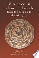 Violence in Islamic thought from the Qur'ān to the Mongols