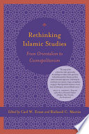 Rethinking Islamic studies : from orientalism to cosmopolitanism