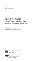 Buddhist legacies in mainland Southeast Asia : mentalities, interpretations and practices /