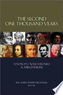 The second one thousand years : ten people who defined a millennium