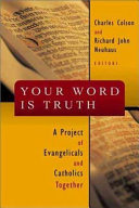 Your word is truth : a project of evangelicals and Catholics together