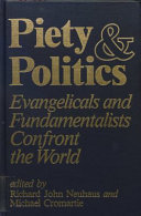 Piety and politics : evangelicals and fundamentalists confront the world