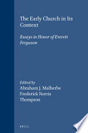 The early church in its context : essays in honor of Everett Ferguson