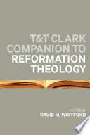 T & T Clark companion to Reformation theology