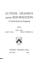 Luther, Erasmus, and the Reformation; a Catholic-Protestant reappraisal.