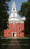 Reimagining denominationalism : interpretive essays