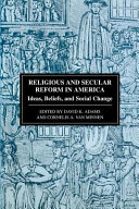 Religious and secular reform in America : ideas, beliefs, and social change