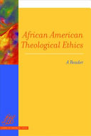 African American theological ethics : a reader