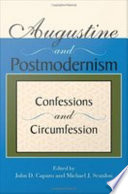 Augustine and postmodernism : confessions and circumfession