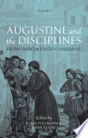 Augustine and the disciplines : from Cassiciacum to Confessions