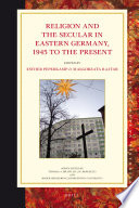 Religion and the secular in Eastern Germany, 1945 to the present