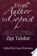 From author to copyist : essays on the composition, redaction, and transmission of the Hebrew Bible in honor of Zipi Talshir