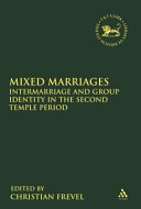 Mixed marriages : intermarriage and group identity in the Second Temple period