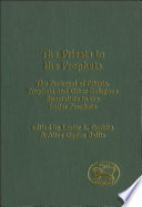The priests in the prophets : the portrayal of priests, prophets, and other religious specialists in the latter prophets