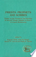Priests, prophets, and scribes : essays on the formation and heritage of Second Temple Judaism in honour of Joseph Blenkinsopp