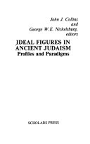 Ideal figures in ancient Judaism : profiles and paradigms