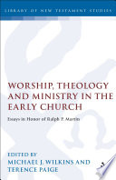 Worship, theology and ministry in the early church