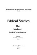 Biblical studies : the medieval Irish contribution : [papers read at the annual general meeting of the Irish Biblical Association, April 1974]