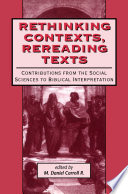 Rethinking contexts, rereading texts : contributions from the social sciences to biblical interpretation