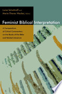Feminist biblical interpretation : a compendium of critical commentary on the books of the Bible and related literature