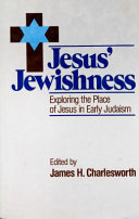 Jesus' Jewishness : exploring the place of Jesus within early Judaism