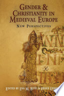 Gender & Christianity in medieval Europe : new perspectives