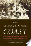 The awakening coast : an anthology of Moravian writings from Mosquitia and eastern Nicaragua, 1849-1899