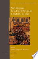 Paul's Cross and the culture of persuasion in England, 1520-1640