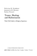 Trance, healing, and hallucination; three field studies in religious experience