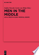 Men in the middle : local priests in early Medieval Europe