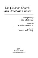 The Catholic church and American culture : reciprocity and challenge