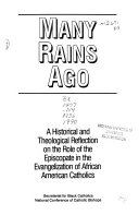 Many rains ago : a historical and theological reflection on the role of the episcopate in the evangelization of African American Catholics