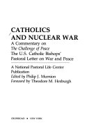 Catholics and nuclear war : a commentary on The challenge of peace, the U.S. Catholic bishops' pastoral letter on war and peace