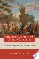 The moral dynamics of economic life : an extension and critique of Caritas in veritate