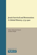 Jesuit survival and restoration : a global history, 1773-1900