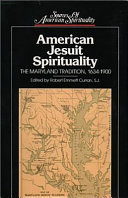 American Jesuit spirituality : the Maryland tradition, 1634-1900