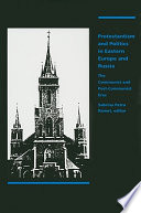 Protestantism and politics in eastern Europe and Russia : the communist and postcommunist eras