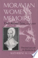 Moravian women's memoirs : their related lives, 1750-1820