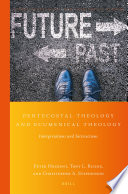 Pentecostal theology and ecumenical theology : interpretations and intersections