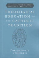 Theological education in the Catholic tradition : contemporary challenges