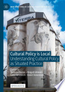 Cultural policy is local : understanding cultural policy as situated practice