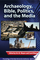 Archaeology, Bible, Politics, and the Media : Proceedings of the Duke University Conference, April 23-24, 2009