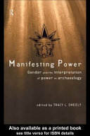 Manifesting power : gender and the interpretation of power in archaeology