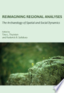 Reimagining regional analyses : the archaeology of spatial and social dynamics