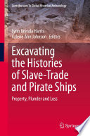 Excavating the histories of slave-trade and pirate ships : property, plunder and loss