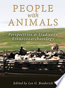 People with animals : perspectives & studies in ethnozooarchaeology