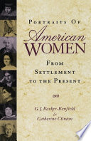 Portraits of American women : from settlement to the present