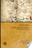 Seascapes : maritime histories, littoral cultures, and transoceanic exchanges
