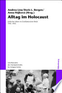 Alltag im Holocaust : Jüdisches Leben im Großdeutschen Reich ; 1941-1945